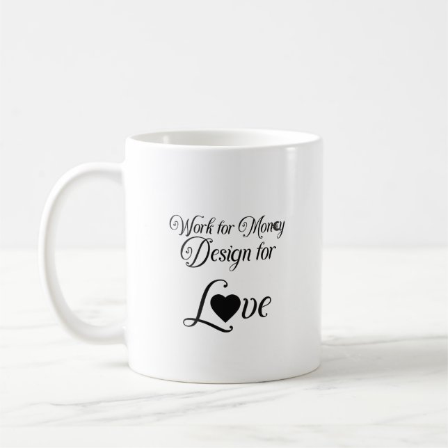 Taza De Café "Diseño de trabajo para el amor" (Izquierda)
