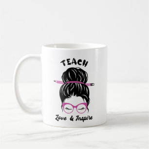 Taza De Café Diseño gráfico de Teach Love & Inspire Messy Bun