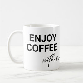 Taza De Café Disfruta del café conmigo