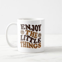 Taza De Café disfruta las pequeñas cosas
