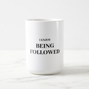 TAZA DE CAFÉ DISFRUTO DE SER SEGUIDO