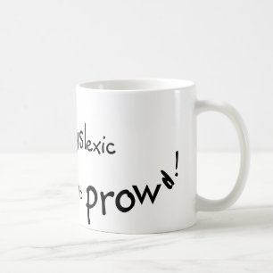 Taza De Café ¡Disléxico y prowd!