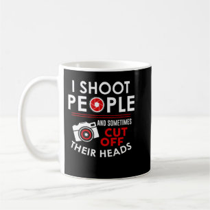 Taza De Café Disparo A La Gente Y A Veces Les Corto La Cabeza