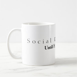 Taza De Café Distancia social hasta nuevo aviso Mug