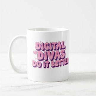 Taza De Café Divas digitales mejor lo hacen mejor - Funny Tech 