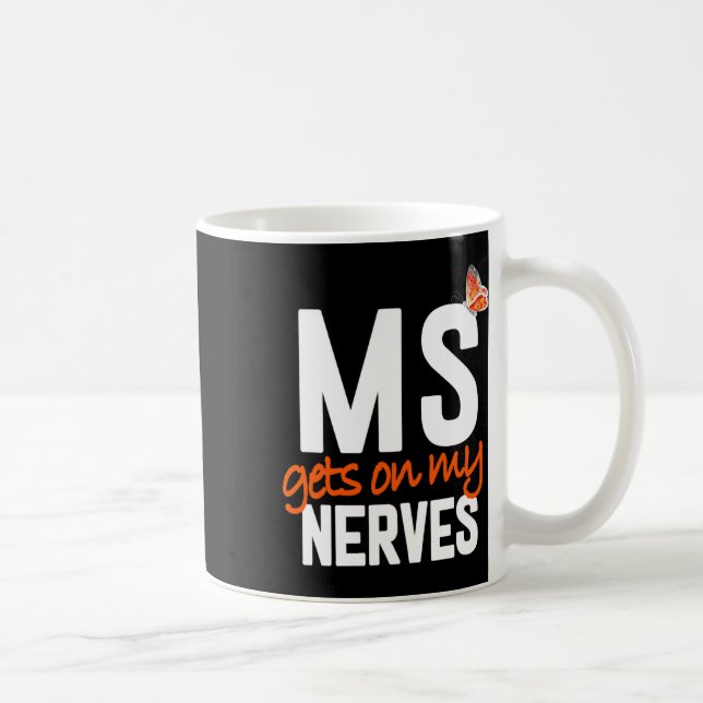 Taza De Café Diversión de esclerosis - Ponte en mis nervios (Derecha)