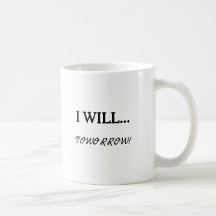 Taza De Café Diversión Pereza Procrastinación Lo Haré... Mañana
