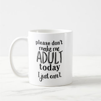 Taza de café divertida anti-adulting