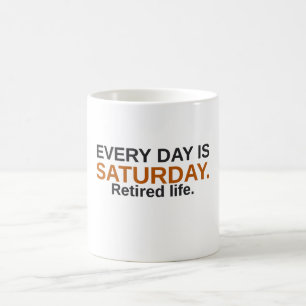 Taza De Café Divertida Cada Día Es Sábado