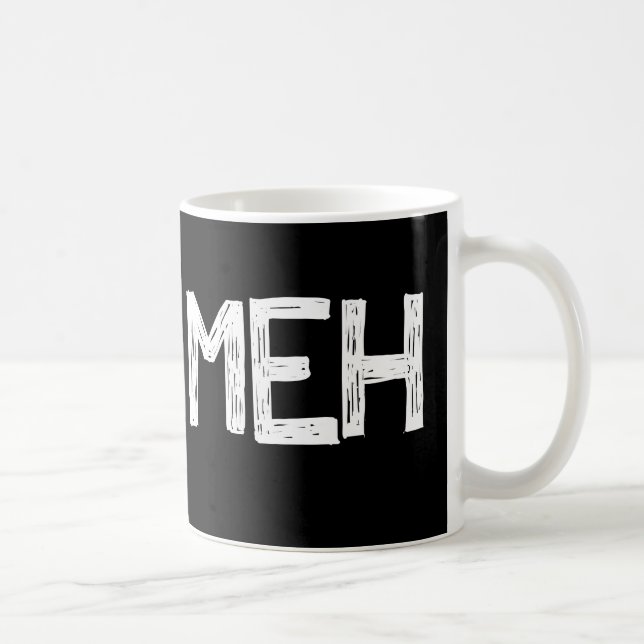 Taza de café divertida de Meh (Derecha)