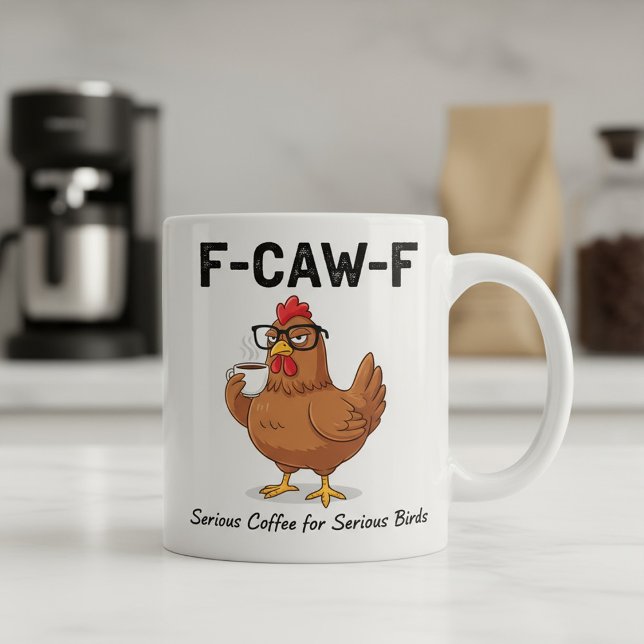 Taza de café divertida de pollo F-Caw-F | Gallo gr (Subido por el creador)