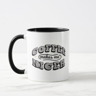 Taza de café divertida - "El café me hace más amab