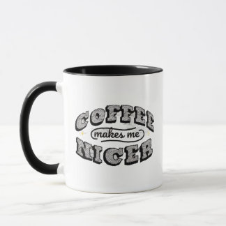 Taza de café divertida - "El café me hace más amab