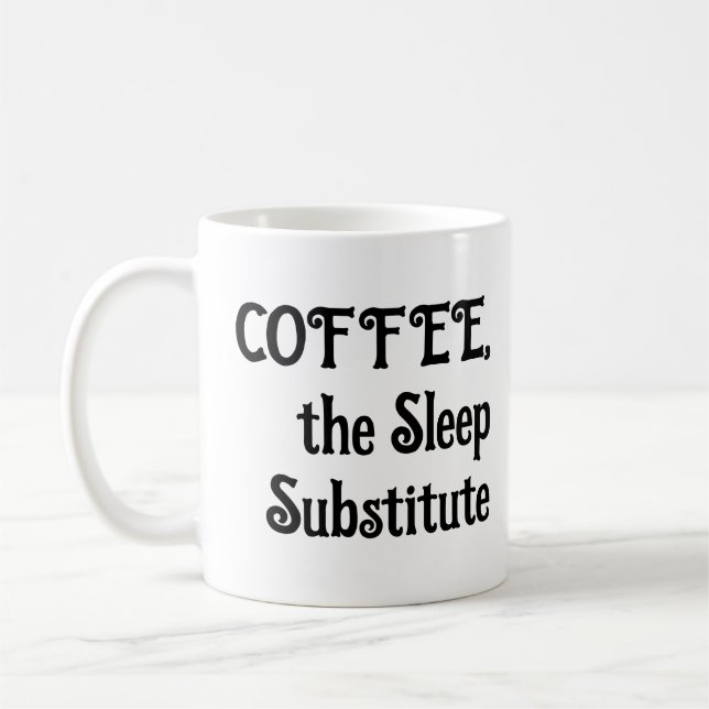 Taza De Café Divertida El Sustituto Del Sueño (Izquierda)