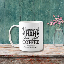 Taza De Café Divertida Homeschool Mamá Solo Agrega Café