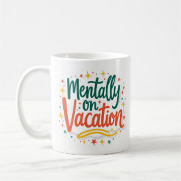 Taza De Café Divertida Mentalmente De Vacaciones