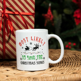 Taza De Café Divertida Navidad Más probable que cante canciones