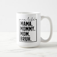 Taza de café divertida para mamá, mamá, mamá, Bruh