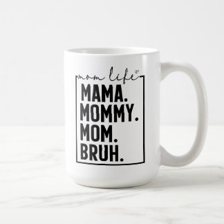 Taza de café divertida para mamá, mamá, mamá, Bruh