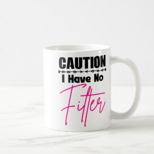 Taza De Café Divertida Precaución No Tengo Filtro Cita Para Muj