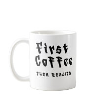 Taza De Café Divertida Primero Café Luego Realidad