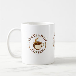 Taza de café divertida Puedes hacerlo
