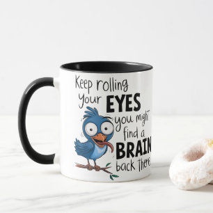 Taza de café divertida - Sigue poniendo los ojos e