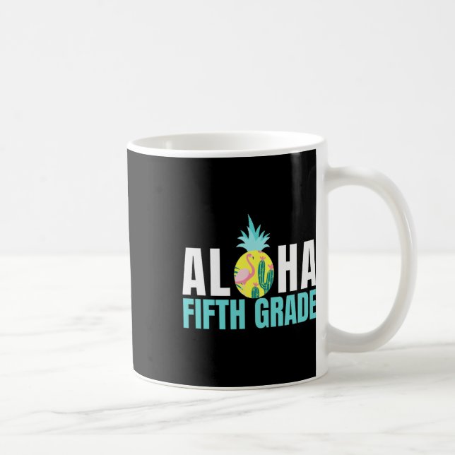 Taza De Café Divertido Aloha Quinto Grado Pasado A Profesores E (Derecha)