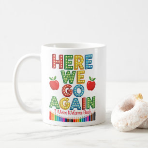 Taza De Café Divertido Aquí Vamos Otra Vez Profesor Quiero Deci