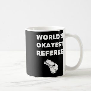 Taza De Café Divertido árbitro S - El árbitro más Okayer del mu