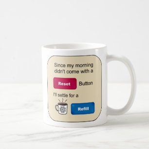 Taza De Café Divertido Chistes de café rellenan botón de reinic