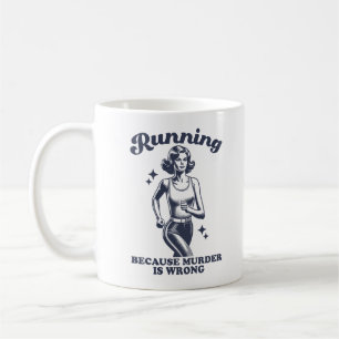 Taza De Café Divertido Correr Porque El Asesinato Es Incorrecto