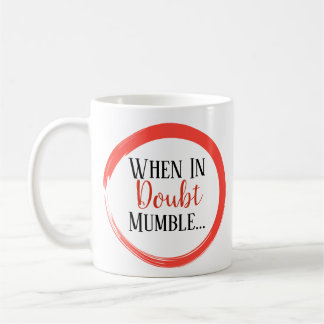 Taza De Café Divertido cuando en refunfuño de la duda