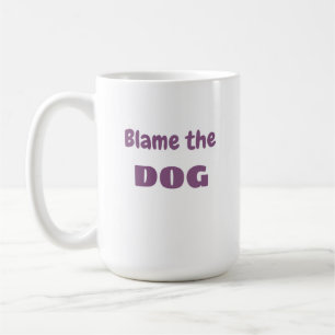 Taza De Café Divertido "Culpar al PERRO" "No es culpa mía"