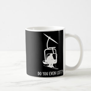 Taza De Café Divertido ¿De Verdad Levantas Esquí 