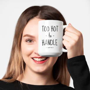 Taza De Café Divertido 'Demasiado Caliente para Manejar' Person