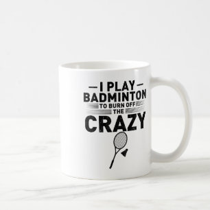 Taza De Café Divertido Diciendo Para Los Jugadores De Badminton