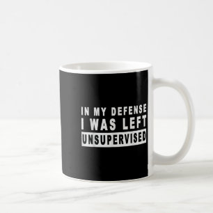 Taza De Café Divertido En Mi Defensa, Me Quedé Sin Supervisión