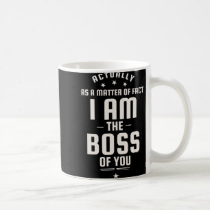 Taza De Café Divertido en realidad yo soy el jefe de ti