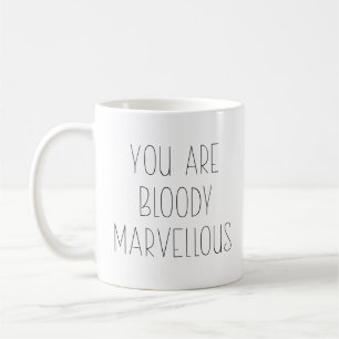 Taza De Café Divertido Eres Sangrientamente Maravilloso