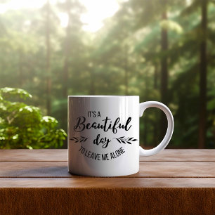 Taza De Café Divertido Es un hermoso día para dejarme solo