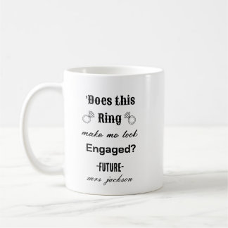 Taza De Café Divertido '¿Este anillo me hace parecer comprometi