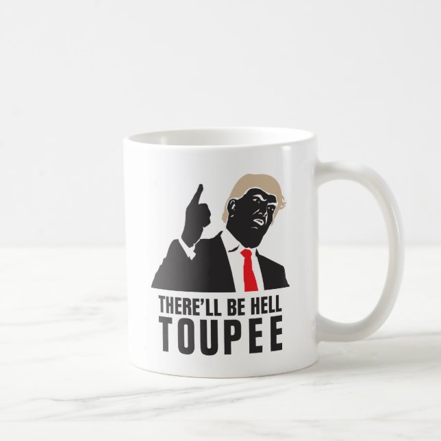 Taza De Café Divertido habrá toupee del infierno - Donald Trump (Derecha)