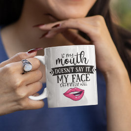 Taza De Café Divertido irónico si mi boca no lo dice mi cara lo