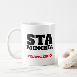 Taza De Café Divertido italiano siciliano dice Sta Minchia Mug