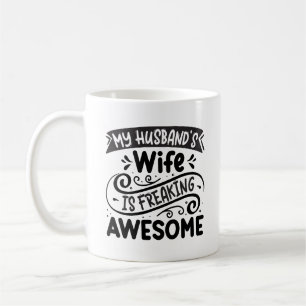 Taza De Café Divertido La esposa de mi esposo es increíble