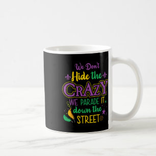 Taza De Café Divertido Mardi Gras No Escondemos Desfile Calleje