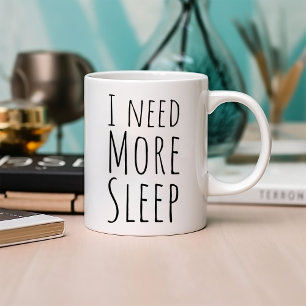 Taza De Café Divertido Necesito Más Sueño