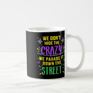 Taza De Café Divertido no esconder el loco desfile por la calle