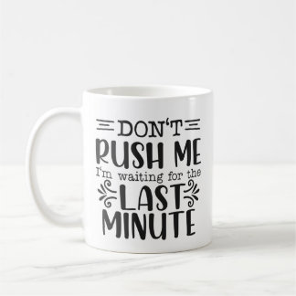 Taza De Café Divertido, no me apresures sarcásticamente
